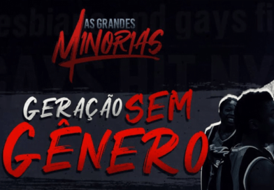 Geração sem Gênero: As grandes minorias