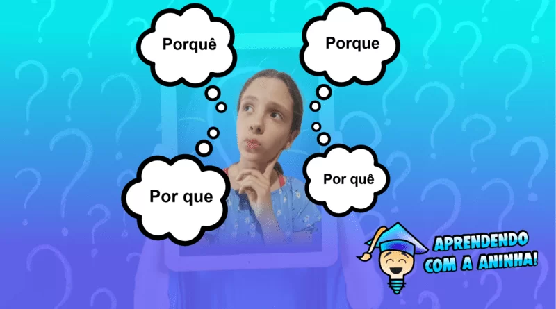 Aprendendo com Aninha, o uso dos porques